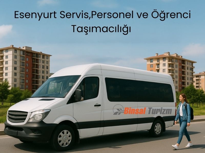 Esenyurt Servis,Personel ve Öğrenci Taşımacılığı