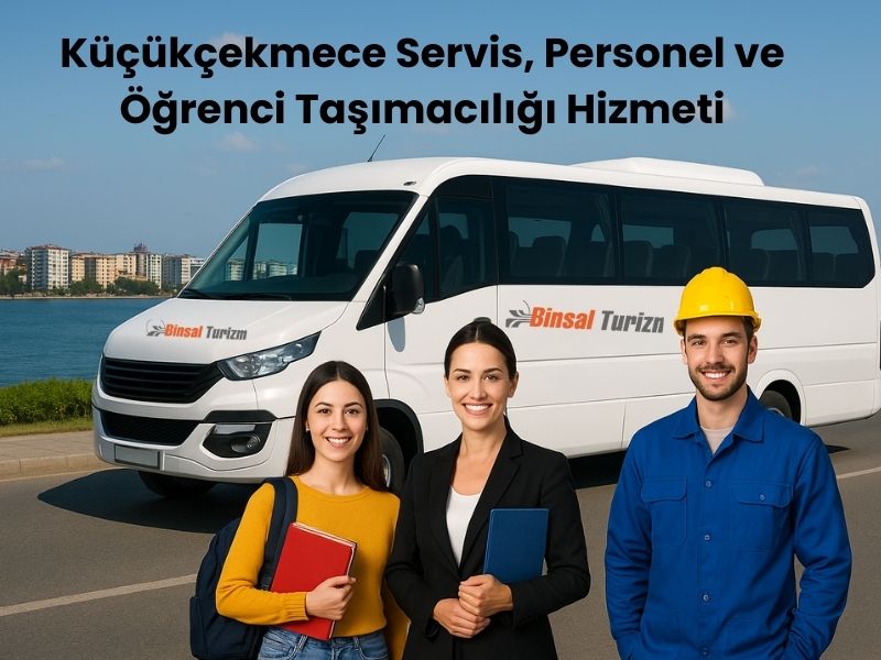 Küçükçekmece Servis, Personel ve Öğrenci Taşımacılığı Hizmeti