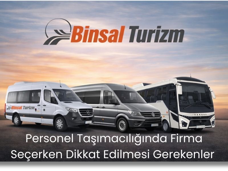 Personel Tasimaciliginda Firma Secerken Dikkat Edilmesi Gerekenler